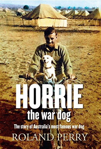 Horrie The War Dog - Authentic WWII Australian Military Story Book | Perfect for History Buffs & Dog Lovers | Great Gift for Veterans & Book Clubs