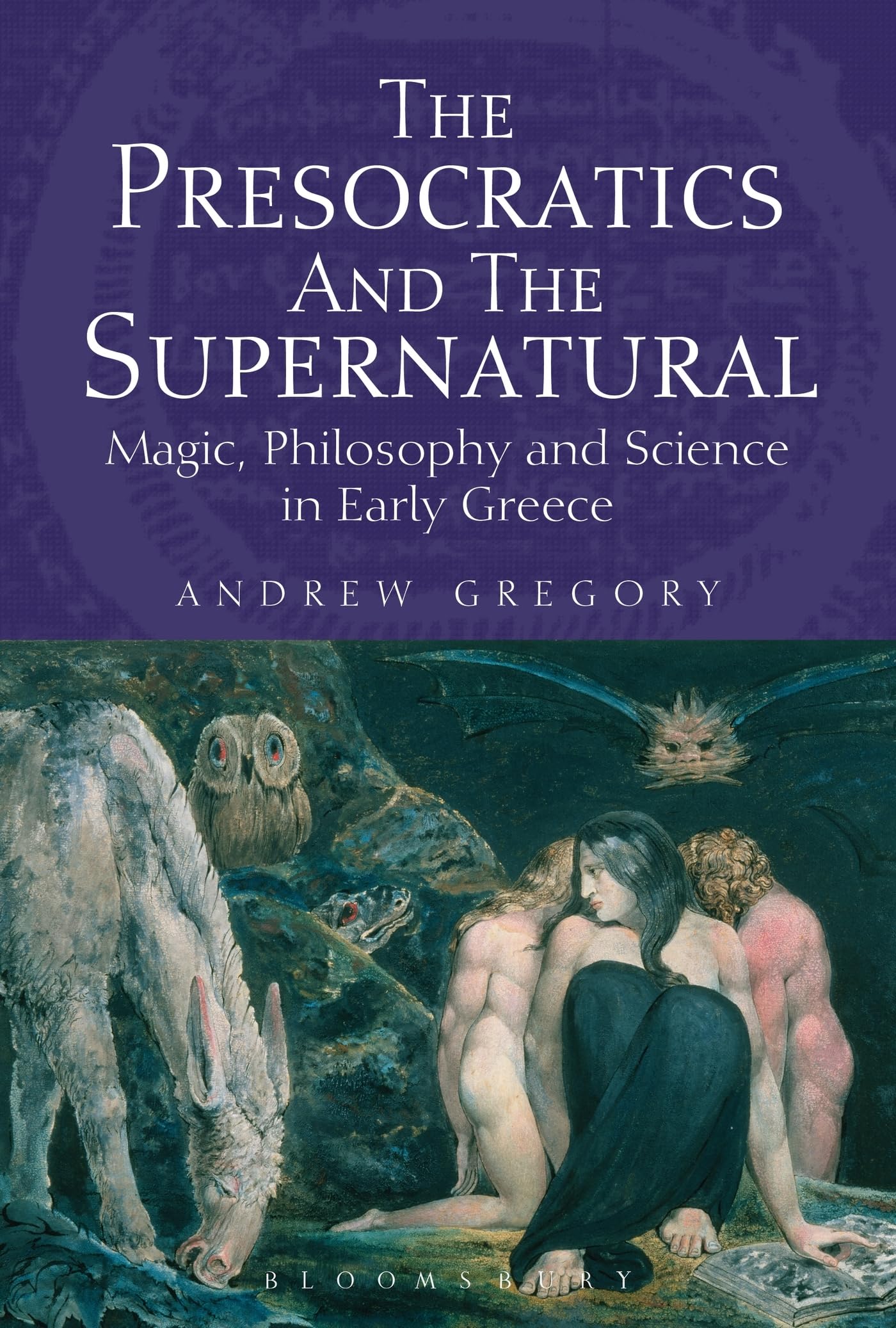 The Presocratics and the Supernatural: Magic, Philosophy & Science in Ancient Greece - Explore Early Greek Thought for Academic Research & Philosophy Studies
