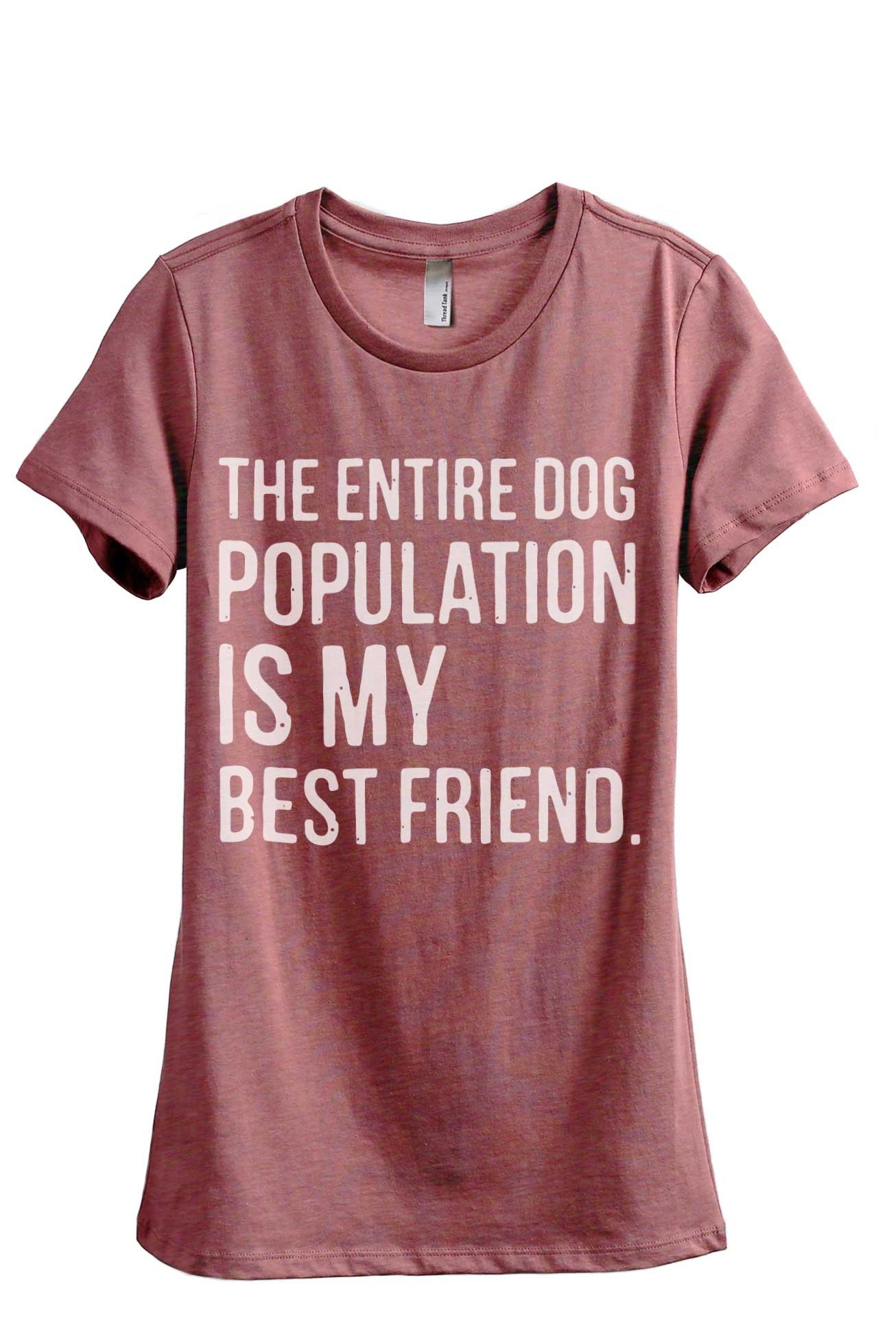 Thread Tank Entire Dog Population My Best Friend Women's Fashion Relaxed Fit T-Shirt - Perfect for Casual Outings & Dog Lovers
