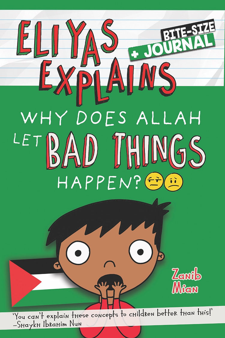 Eliyas Explains: Understanding Why Allah Allows Challenges - Islamic Children's Book on Faith & Patience | Perfect for Muslim Parenting, Sunday School & Homeschooling