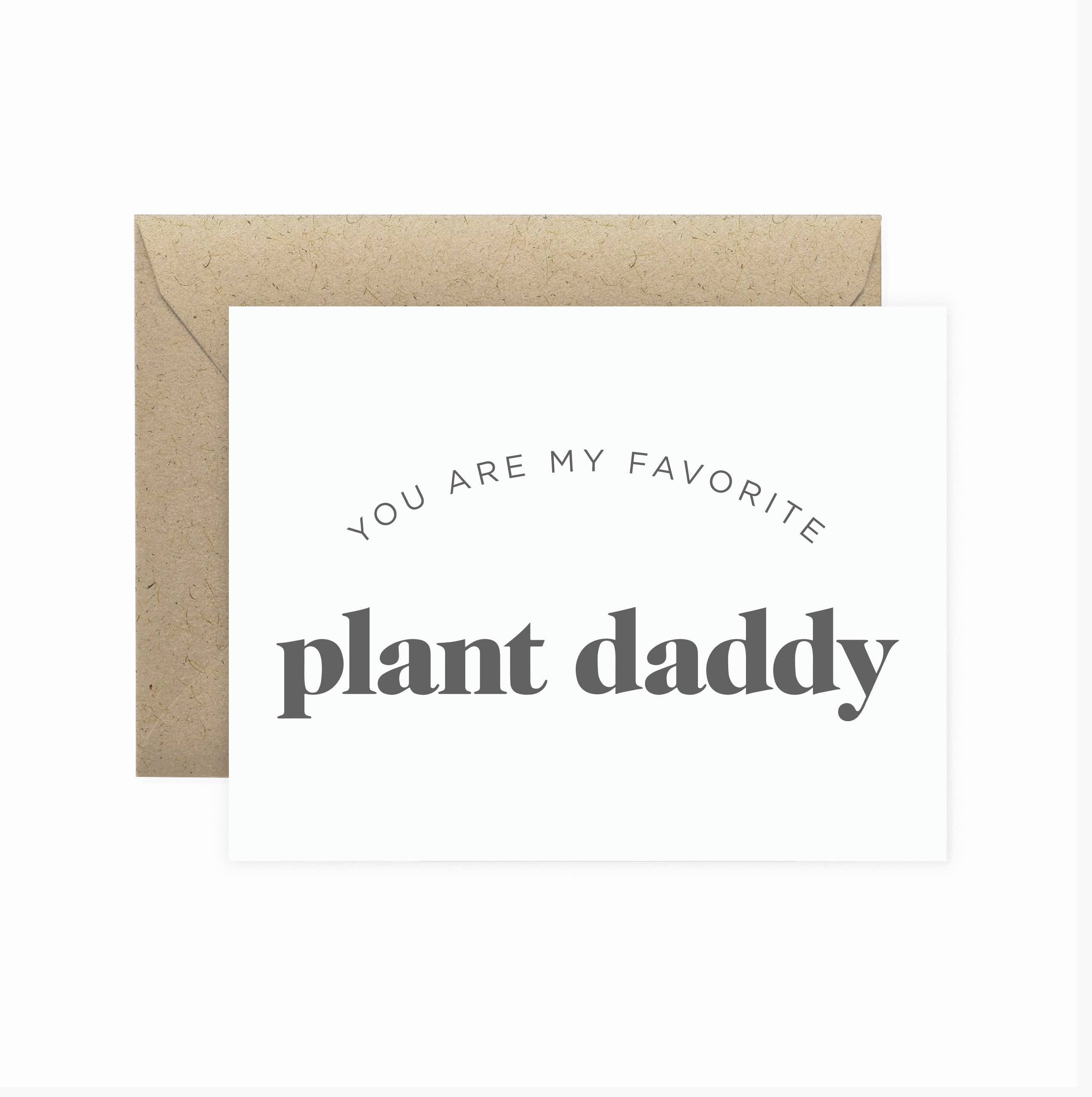 Favorite Plant Daddy Greeting Card - Funny Valentine's Day Card for Plant Lovers & Friends | Perfect for Birthdays, Anniversaries & Housewarming Gifts