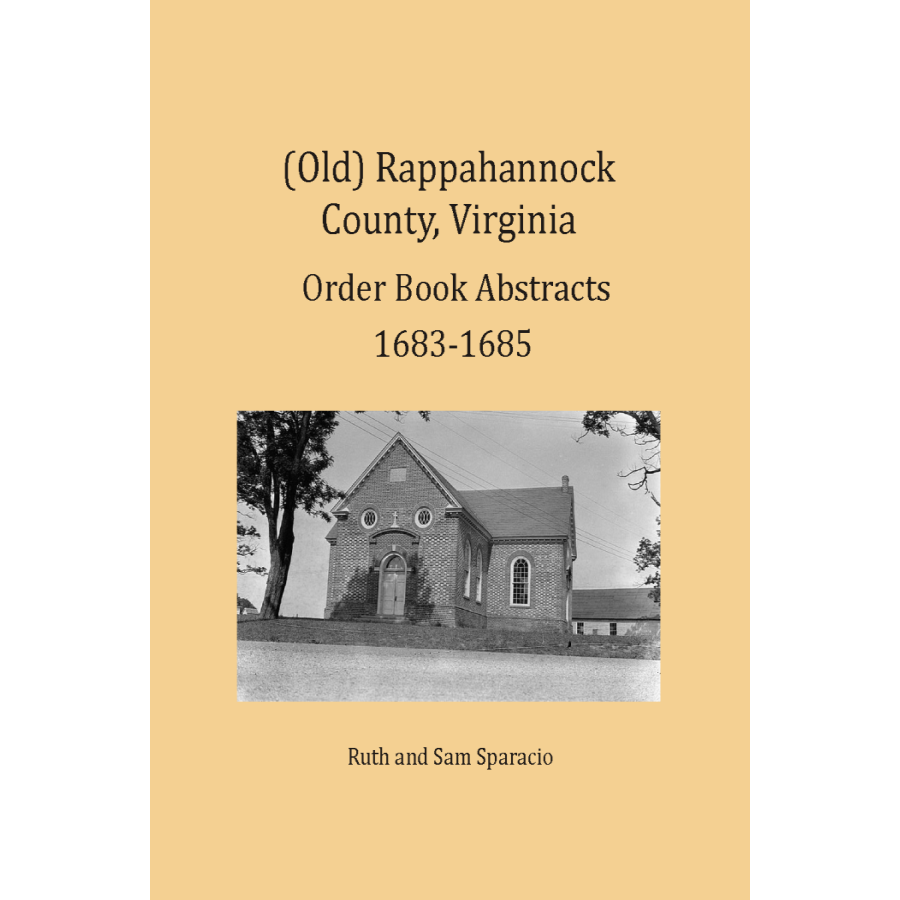 Rappahannock County Virginia Order Book Abstracts 1683-1685 - Historical Genealogy Research Documents for Ancestry & Family History Studies