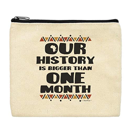 Civil Rights Movement Makeup Bag - Our History Is Bigger Than One Month - Travel Cosmetic Pouch for Women - Perfect for School, Work & Daily Use