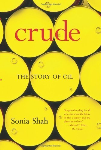Crude: The Story of Oil by Sonia Shah - Paperback (May 2006) | Energy History, Petroleum Industry Insights | Perfect for Students & History Buffs