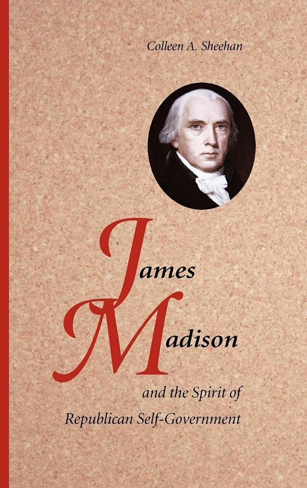 James Madison and the Spirit of Republican Self-Government - American Political History Book - Perfect for Students, Historians & Political Science Enthusiasts