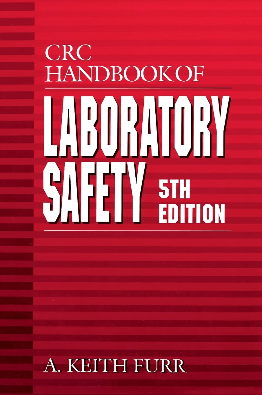 CRC Handbook of Laboratory Safety - Essential Guide for Lab Professionals | Chemical Safety Protocols & Best Practices | Ideal for Research Labs, Universities & Industrial Facilities