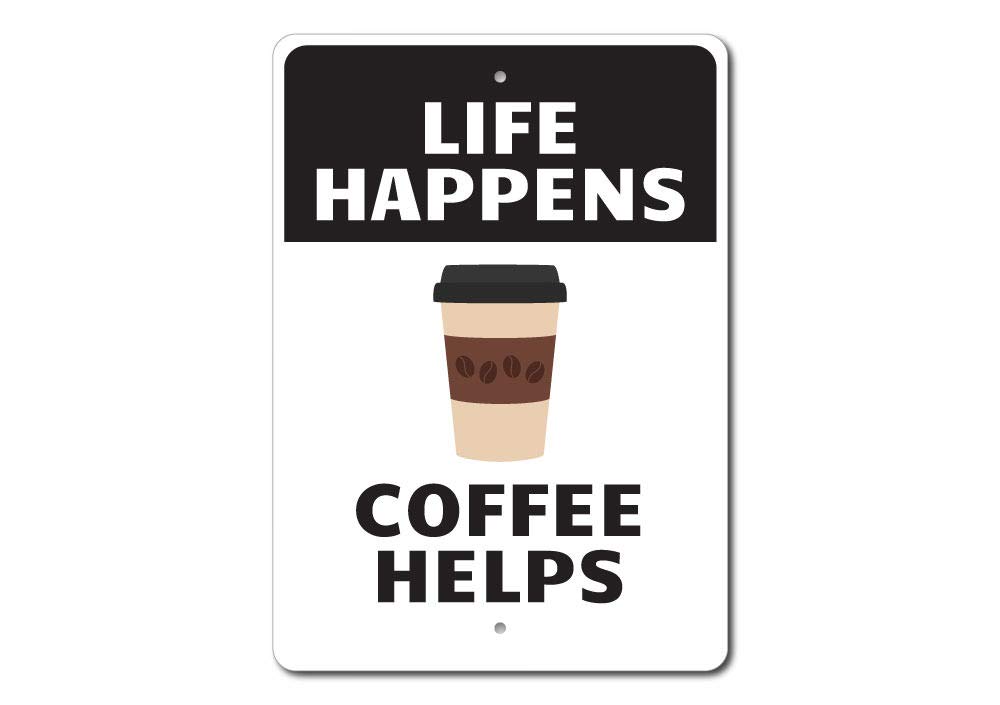 Life Happens Coffee Helps - 10