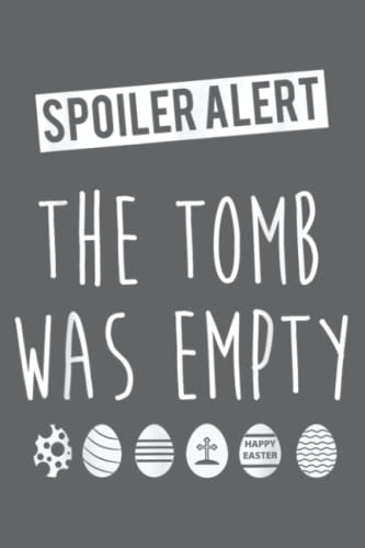 Funny Easter Egg Notebook - 'Spoiler Alert The Tomb Was Empty' 6x9 Inch Daily Planner Journal, 120 Pages Organizer for Easter Gifts, Bible Study & Christian Humor