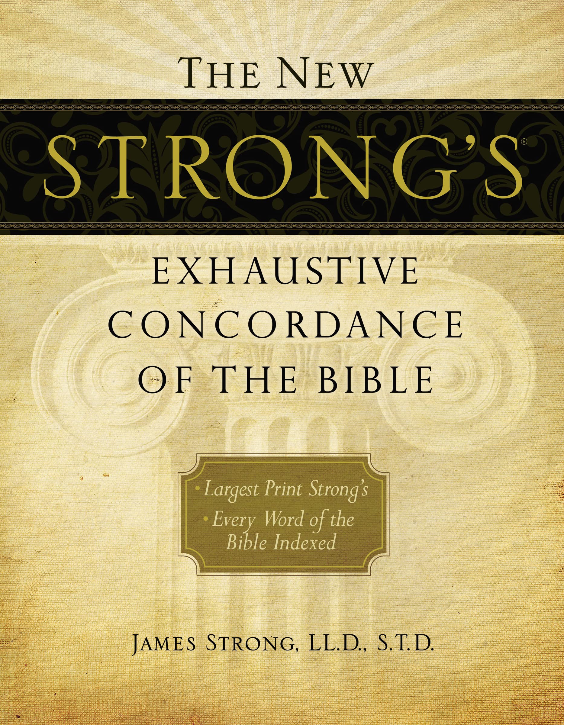 Strong's Exhaustive Concordance of the Bible - Large Print Edition | Complete Word Index for Every Bible Verse | Perfect for Bible Study, Sermon Preparation & Christian Research