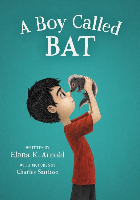 A Boy Called Bat (The Bat Series Book 1) - Heartwarming Children's Chapter Book About Friendship & Pets | Perfect for Bedtime Reading & Classroom Discussions