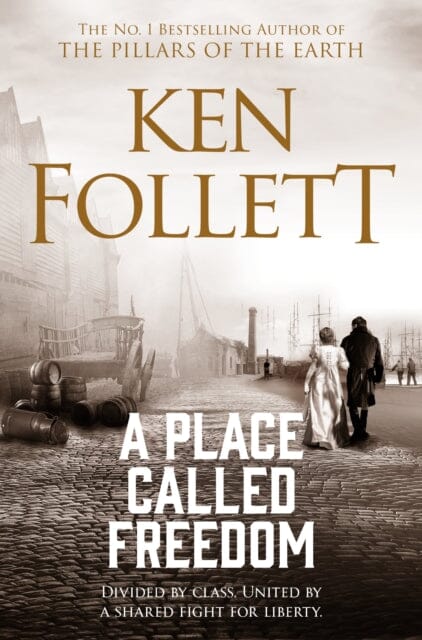 A Place Called Freedom by Ken Follett - Historical Fiction Novel Set in 18th Century America & Britain | Perfect for Book Clubs & History Lovers