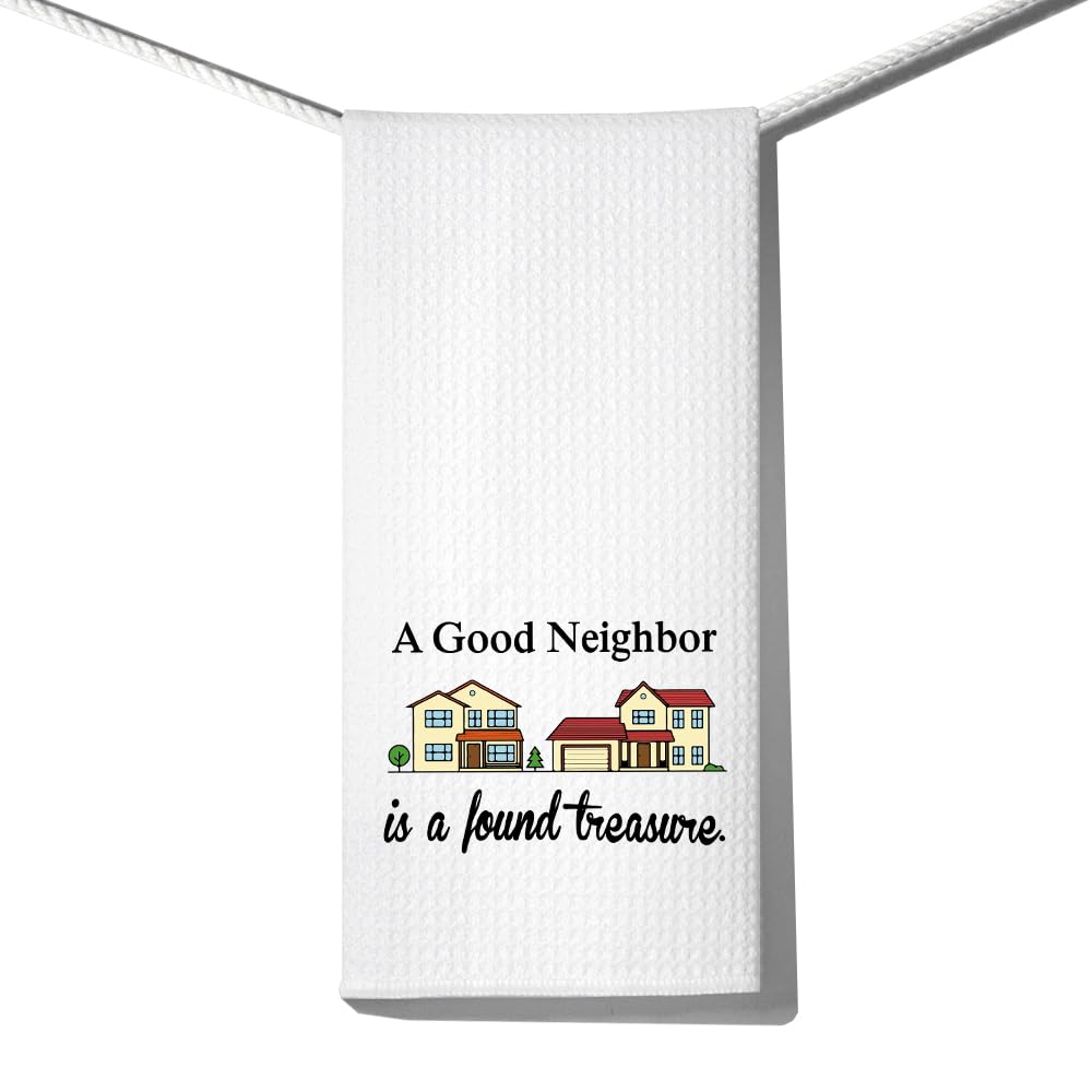Funny Kitchen Towels - A Good Neighbor is A Found Treasure, 100% Cotton, Highly Absorbent, Perfect for Kitchen Decor, Neighbor Gifts, Housewarming Gifts, and Everyday Use