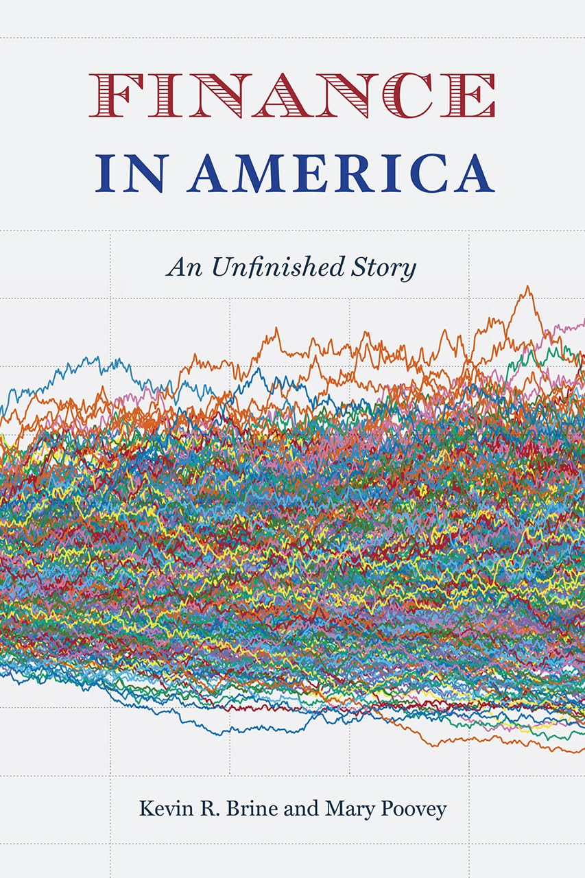 Finance in America: An Unfinished Story - US Financial History & Economic Development Guide for Investors & Students