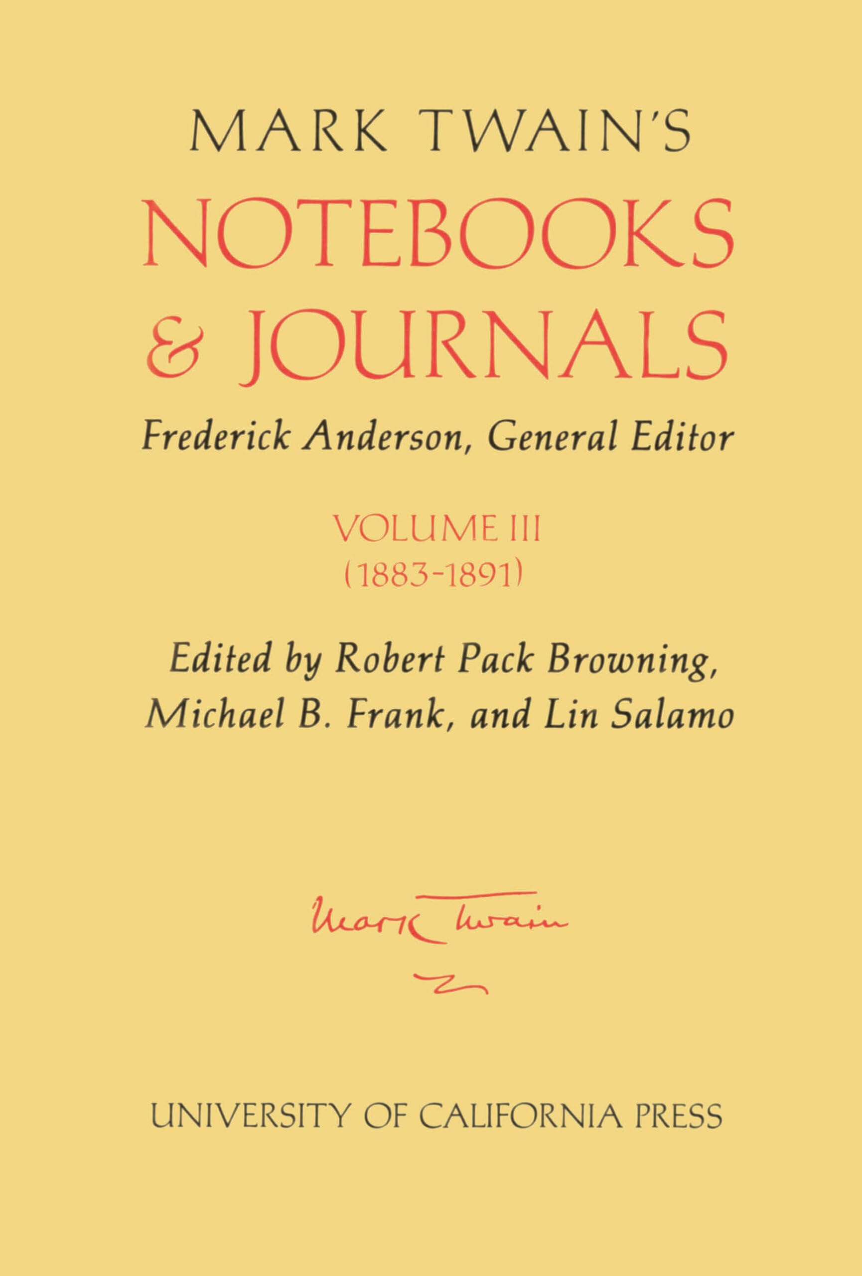 Mark Twain's Notebooks & Journals, Volume III (1883-1891) - Authentic Historical Documents | Perfect for Literature Studies, American History Research & Book Collectors | The Mark Twain Papers Series