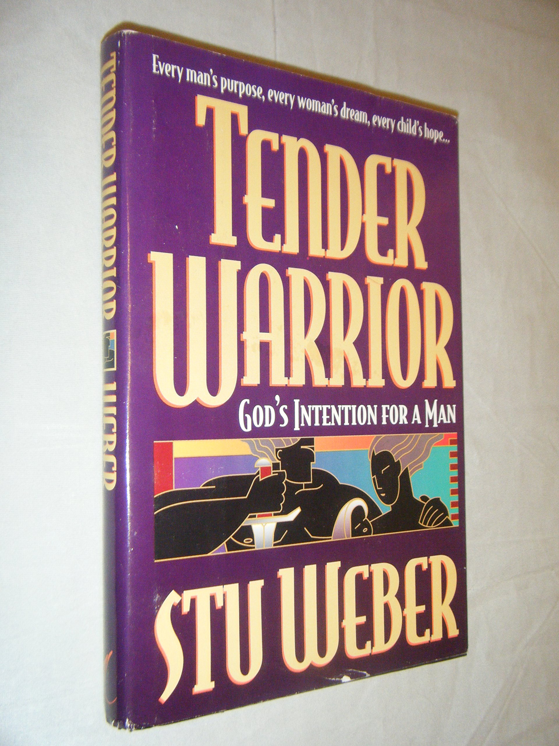 Tender Warrior: God's Intention for a Man - Christian Book for Men's Spiritual Growth & Biblical Masculinity | Perfect for Bible Study, Men's Groups & Personal Devotion