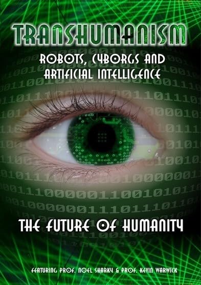 Transhumanism: Exploring Robots, Cyborgs & AI Technology - Future of Humanity & Human Enhancement