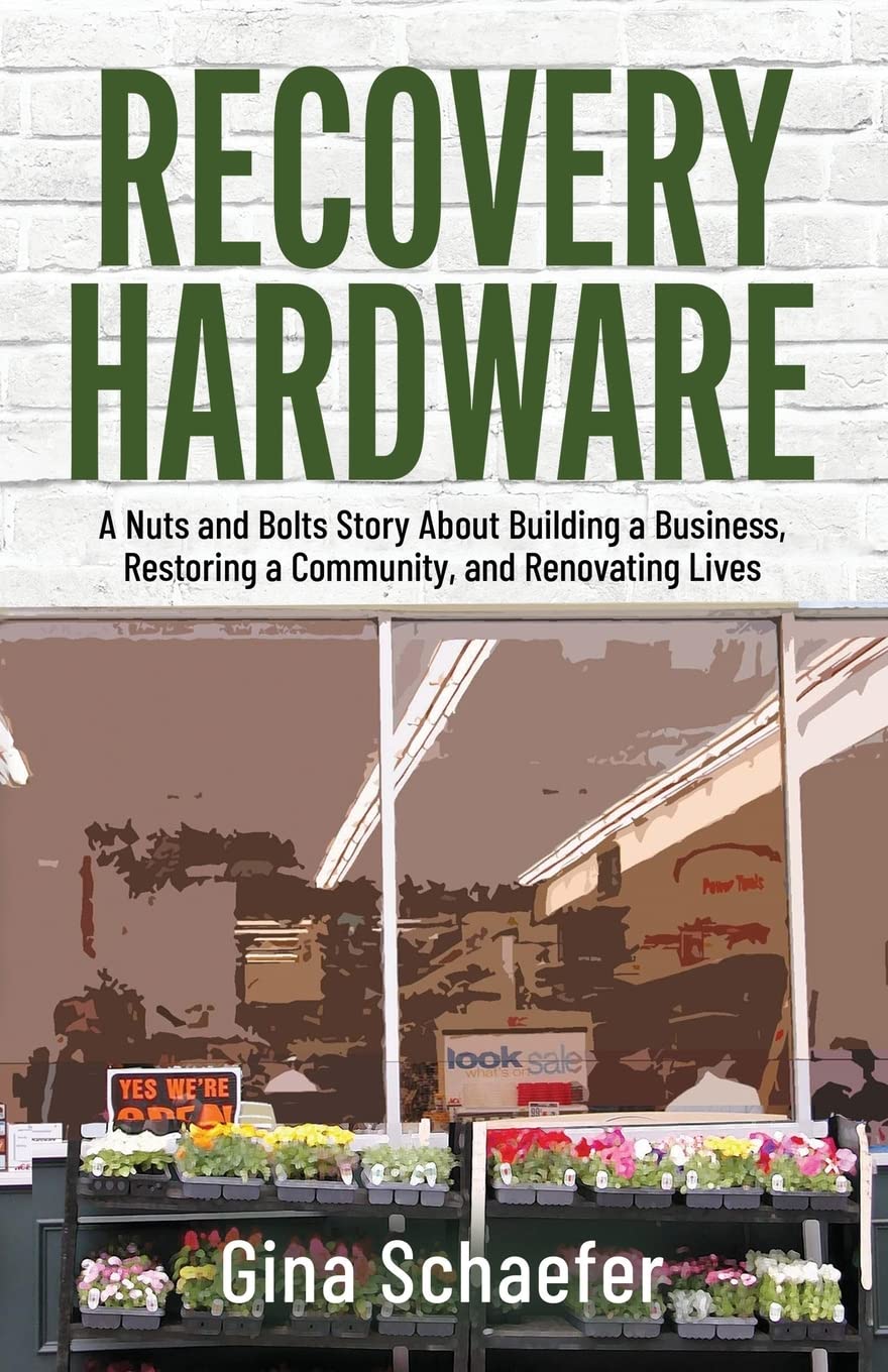 Recovery Hardware: Inspiring Business Book About Entrepreneurship, Community Restoration & Life Transformation - Perfect for Small Business Owners & Social Entrepreneurs