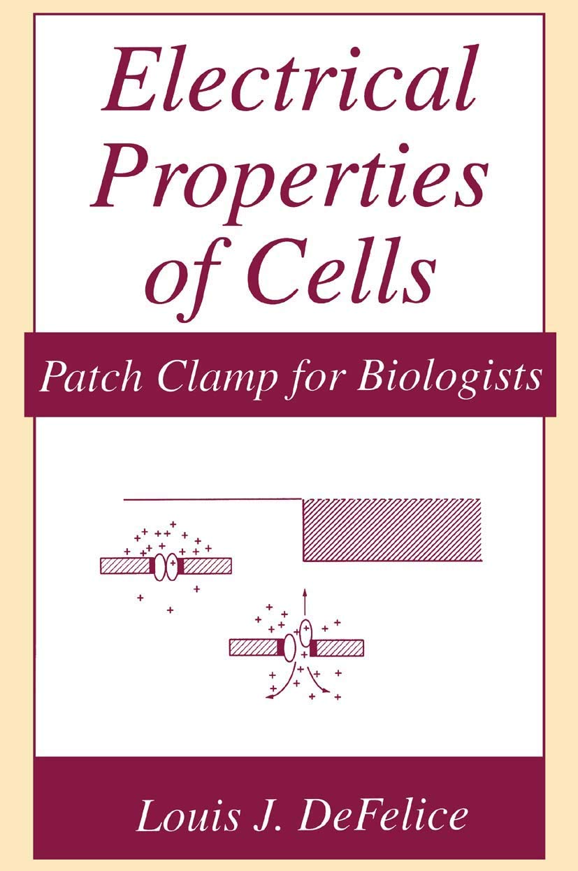 Patch Clamp Techniques for Biologists: Measuring Electrical Properties of Cells - Ideal for Neuroscience Research & Electrophysiology Studies