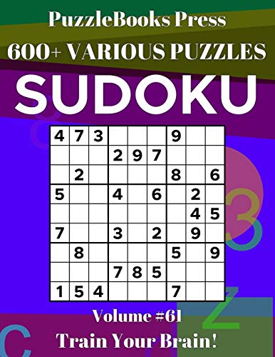 Sudoku Puzzle Book with 600+ Brain Teaser Games - Volume 61 | Train Your Mind & Improve Logic Skills | Perfect for Travel, Office Breaks & Family Game Nights