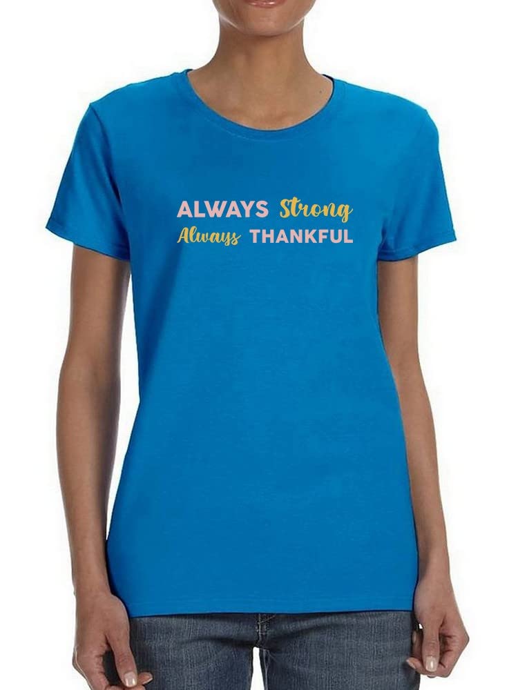 Strong & Thankful Women's T-Shirt - SmartPrintsInk for Work & Gym