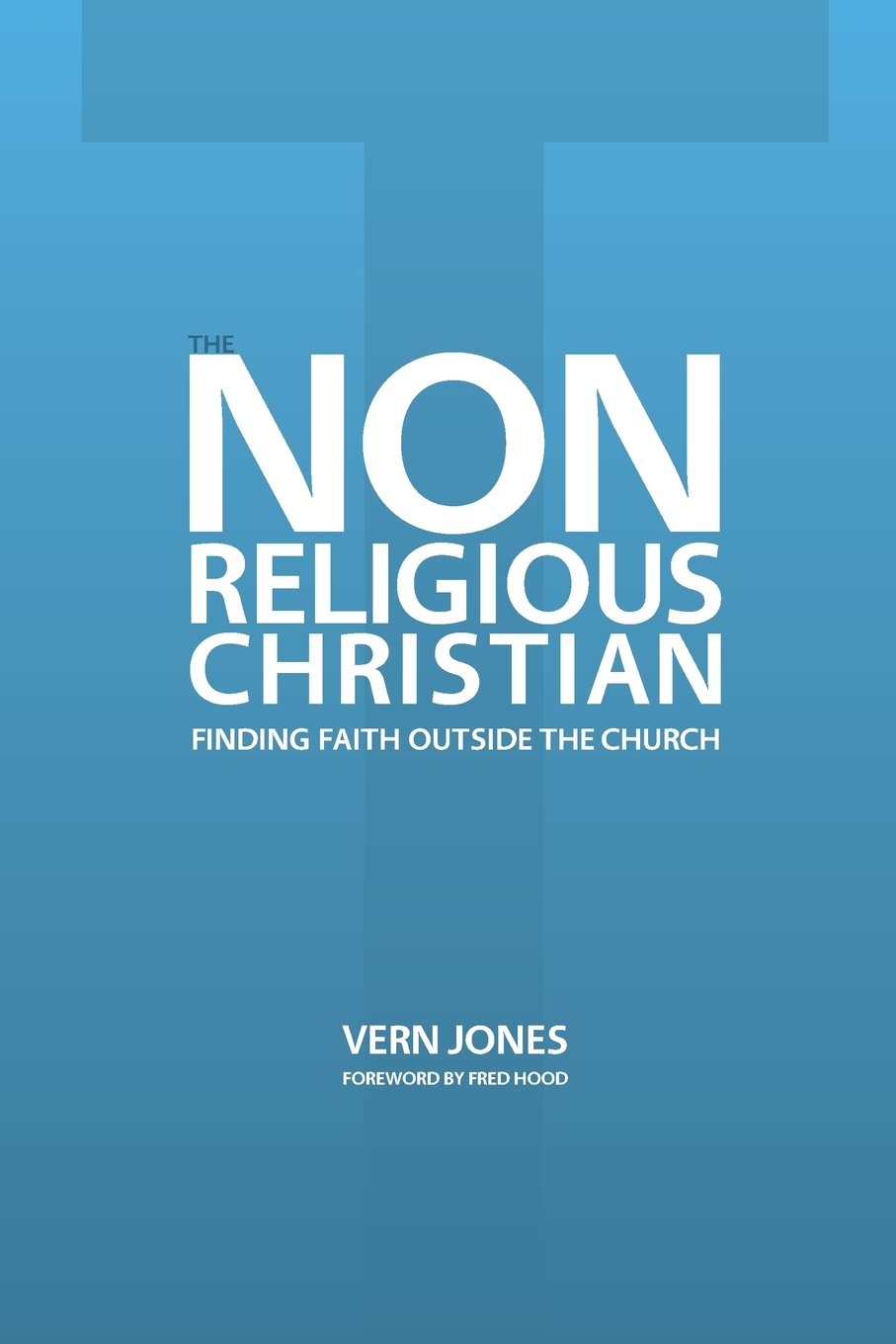 The Non-Religious Christian: Exploring Faith Beyond Church Walls - Perfect for Spiritual Seekers & Personal Growth Journeys