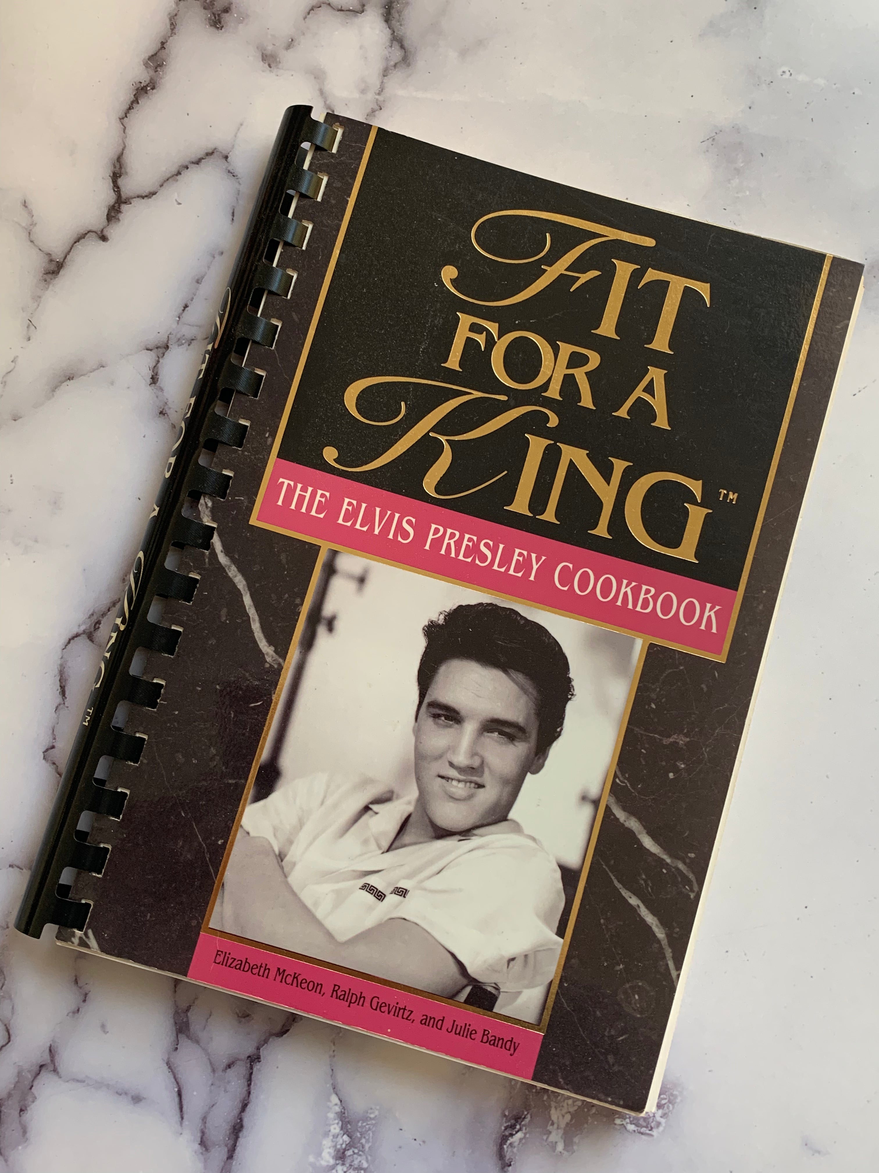 Fit for a King: The Elvis Presley Cookbook - Authentic Southern Recipes for Home Cooking & Entertaining