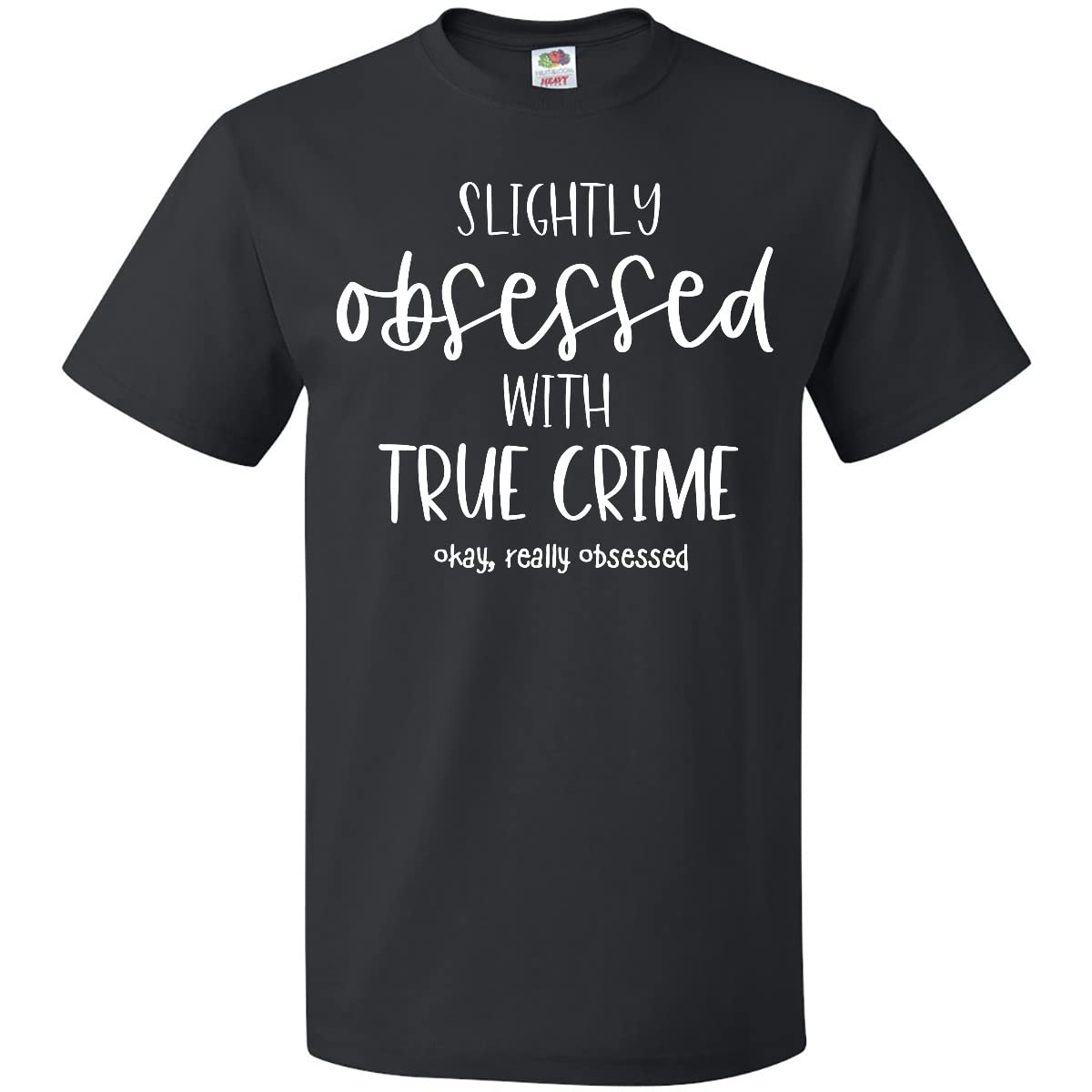Inktastic Slightly Obsessed with True Crime Graphic T-Shirt for Men & Women - Funny True Crime Fan Gift for Podcast Lovers & Mystery Enthusiasts