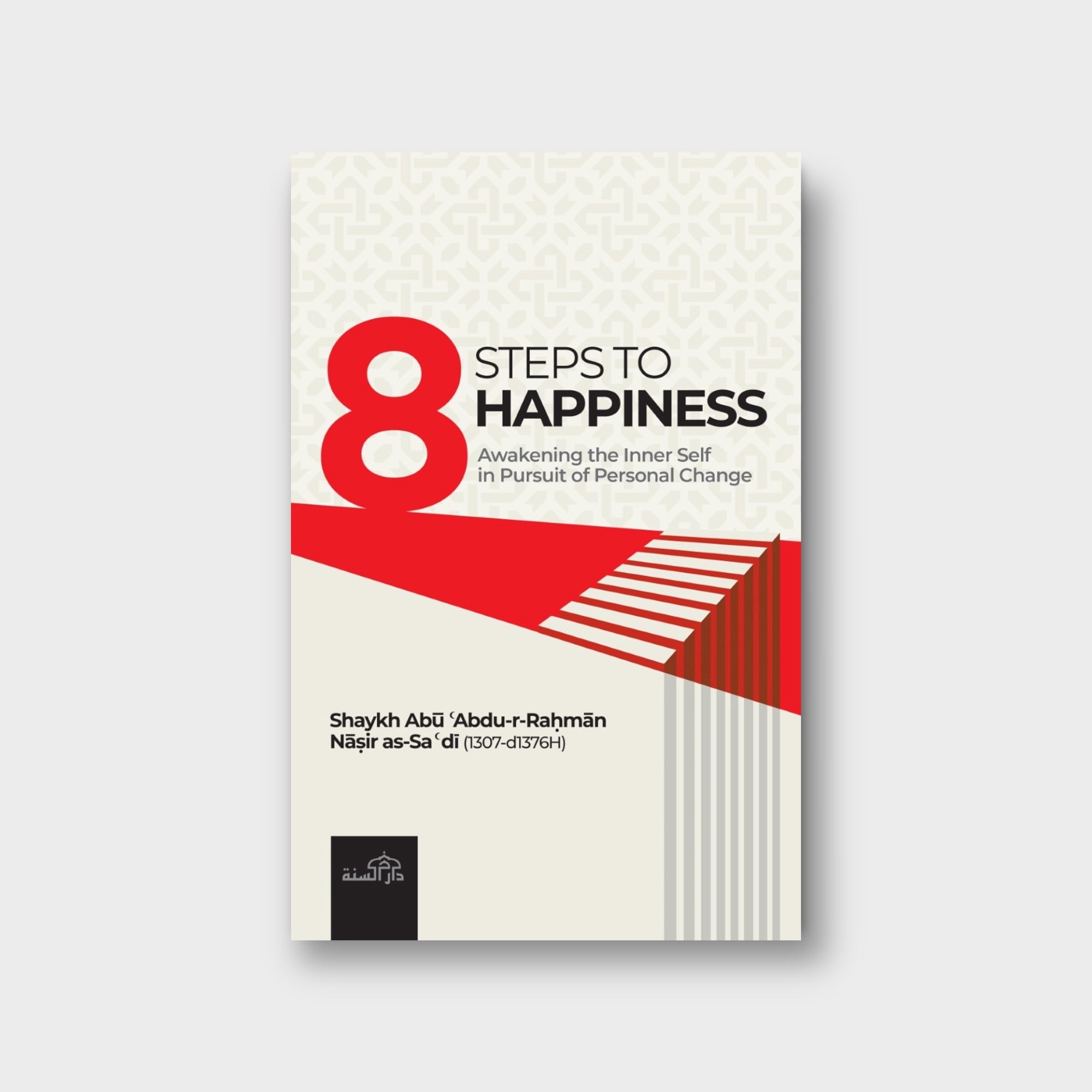 8 Steps To Happiness - Practical Guide for Personal Growth & Self-Improvement | Boost Joy in Daily Life, Work & Relationships