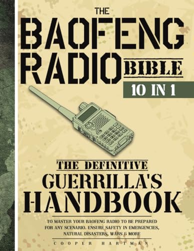 Baofeng Radio Bible: 10-in-1 Guide for Emergencies & Survival