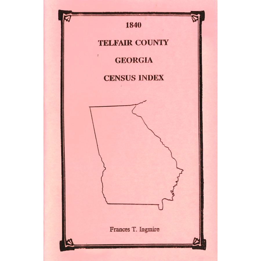 1840 Telfair County, Georgia Census Index - Genealogy & Family History Research - Perfect for Ancestry Research, Historical Studies, and American Lineage Documentation