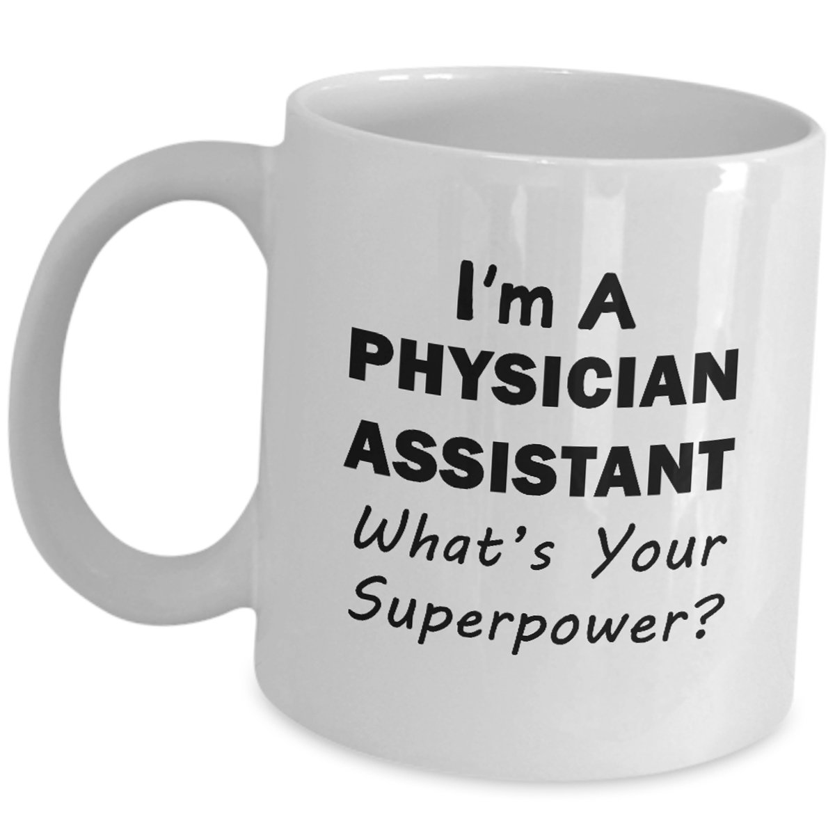 Funny Physician Assistant Coffee Mug - 'I'm a PA, What's Your Superpower?' Gift for Doctors, Nurses, Medical Students & Graduates - Perfect for Clinics, Hospitals & Study Breaks