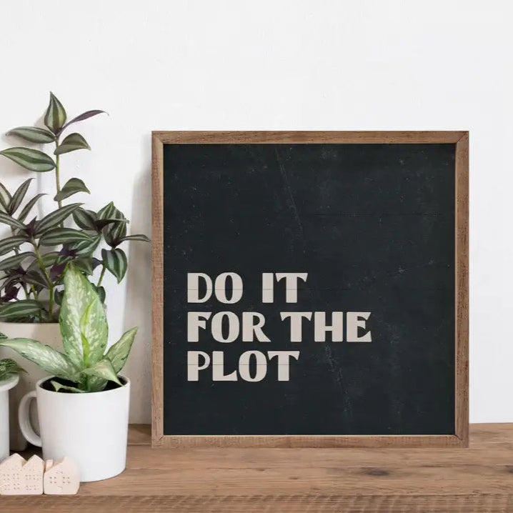 Do It For The Plot