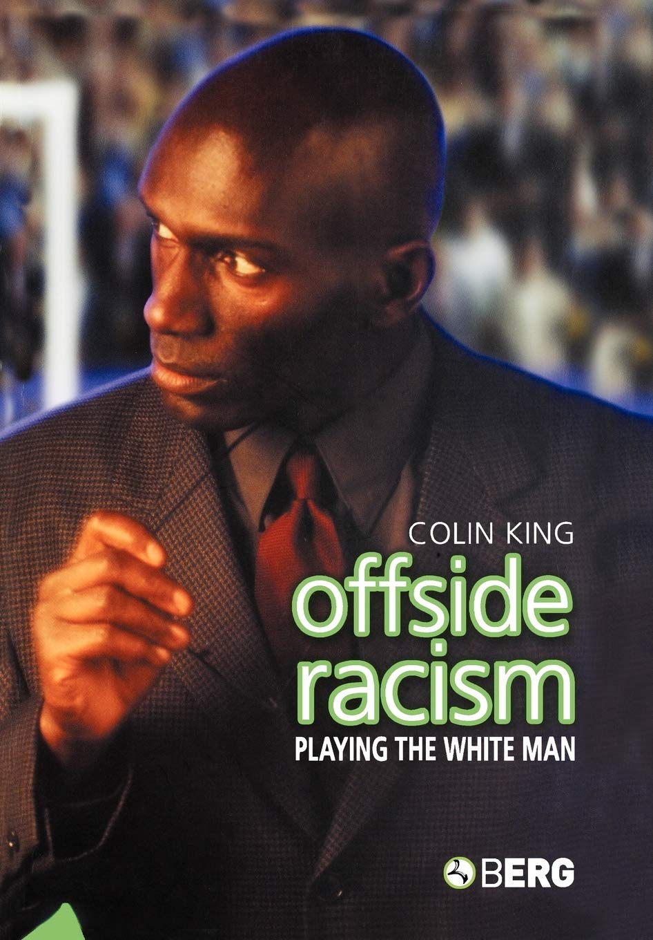 Offside Racism: Playing the White Man - Exploring Racial Dynamics in Sports & Society | Sports Sociology Book | Perfect for Academics, Activists & Sports Fans