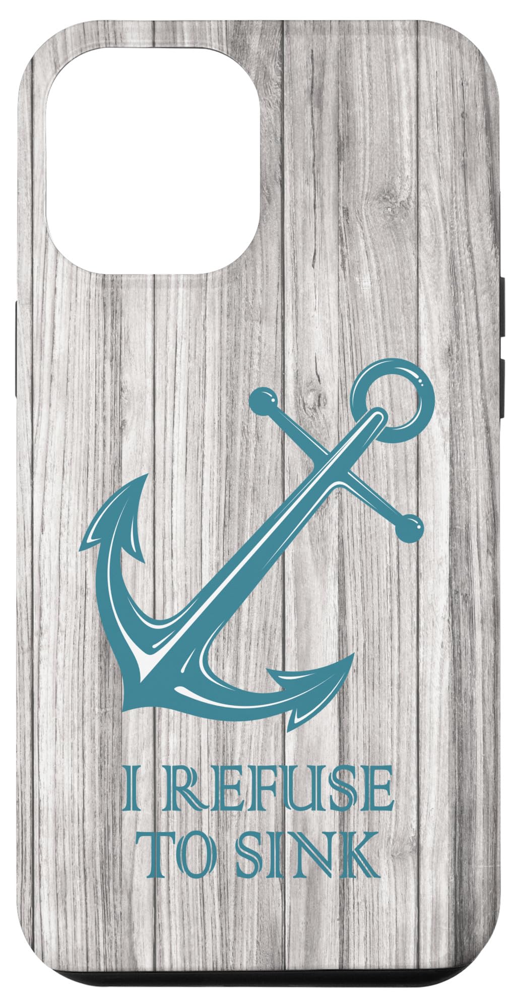 iPhone 12 Pro Max Anchor Nautical 'I Refuse To Sink' Protective Phone Case - Waterproof & Shockproof Cover for Boating, Beach & Outdoor Adventures