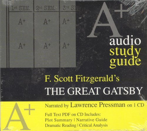 The Great Gatsby: A+ Audio Study Guide - Perfect for High School & College Literature Classes, Book Clubs & Self-Study