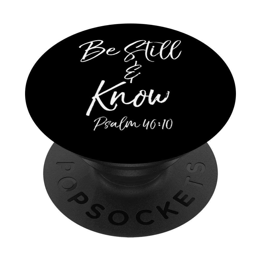 Be Still & Know Psalm 46:10 Christian Bible PopSocket Grip - Swappable PopGrip for Phones & Tablets - Perfect for Daily Devotion & On-the-Go Inspiration