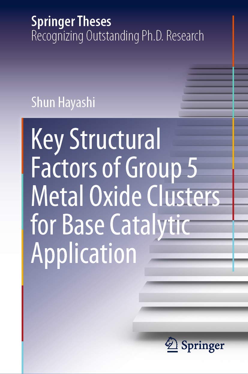 Key Structural Factors of Group 5 Metal Oxide Clusters for Base Catalytic Applications | Springer Theses | Research & Industrial Chemical Catalysis