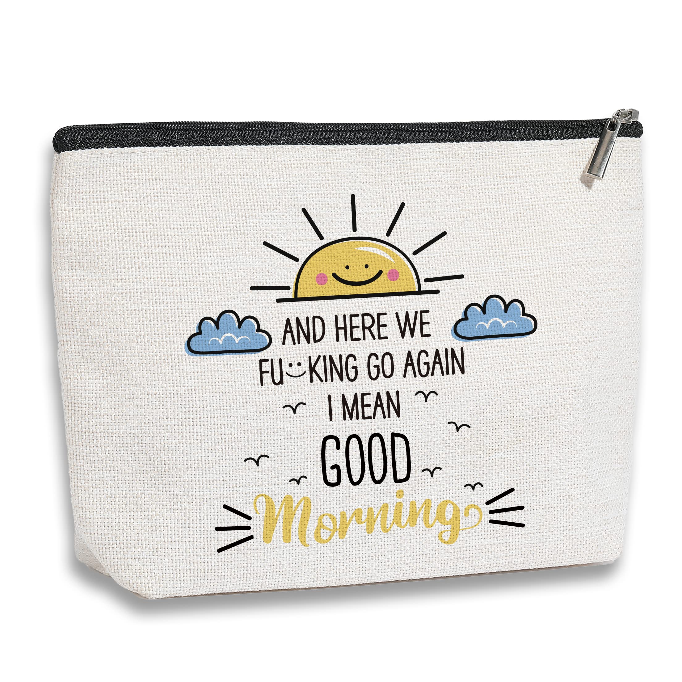 Funny Makeup Bag for Women - Sarcastic Birthday & Christmas Gift Idea - Travel Toiletry Organizer Zipper Pouch - 'I Mean Good Morning' Beige Cosmetic Case - Perfect for Friends, Mothers & Coworkers - Great for Travel, Gym & Daily Makeup Storage