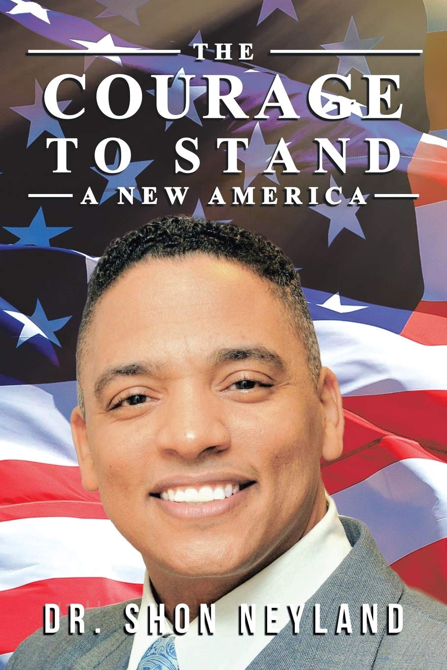 The Courage to Stand: A New America - Inspiring Book for Personal Growth & Political Change | Perfect for Motivational Reading & American History Enthusiasts