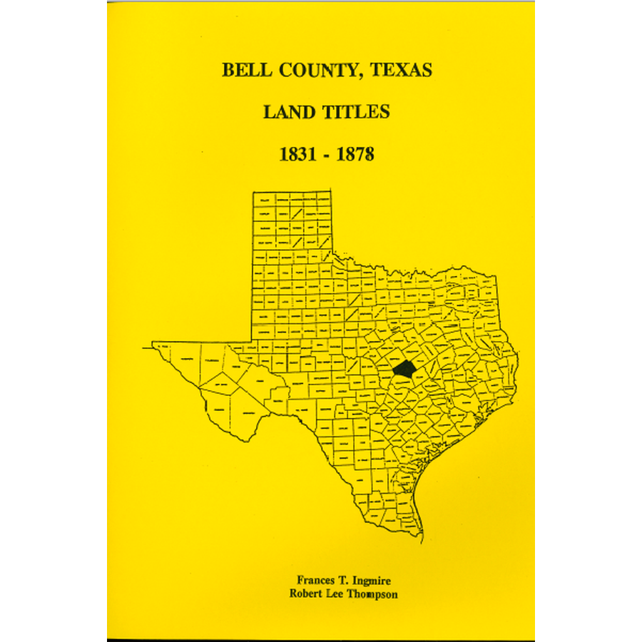 Bell County Texas Land Titles & Deeds Records 1831-1878 - Genealogy Research & Historical Property Documents