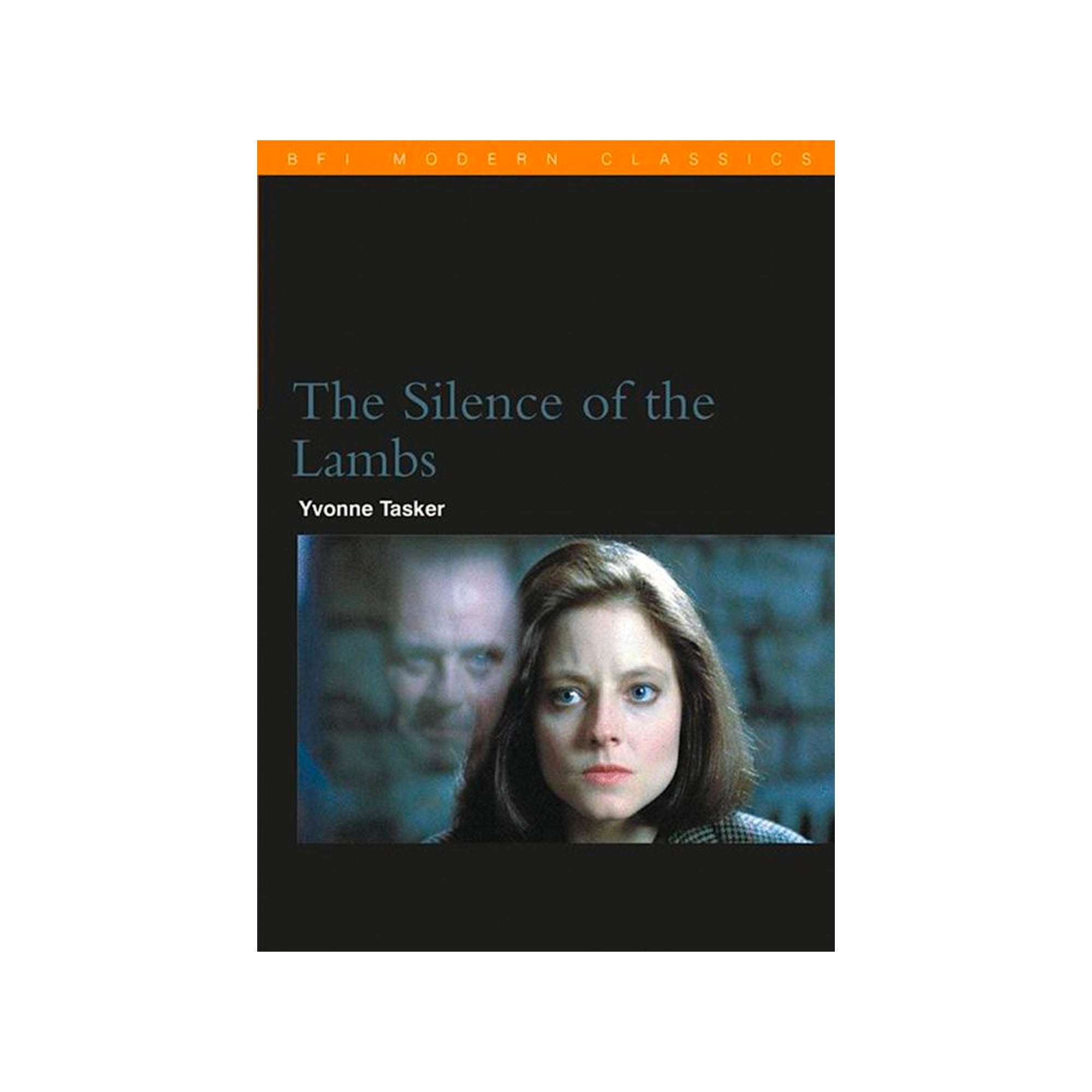 BFI Classics: The Silence Of The Lambs Softcover Book - Film Analysis & Study Guide for Movie Lovers & Film Students - Perfect for Home Library & Academic Research
