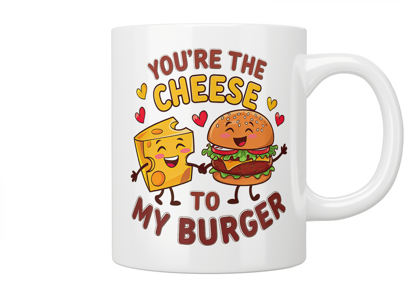 You're The Cheese To My Burger