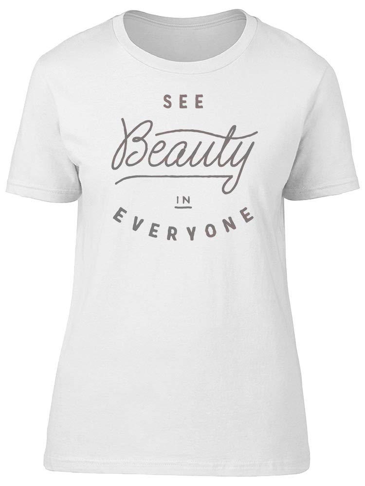 See Beauty in Everyone Women's T-Shirt - Soft Cotton Casual Tee for Everyday Wear, Gym & Outfits