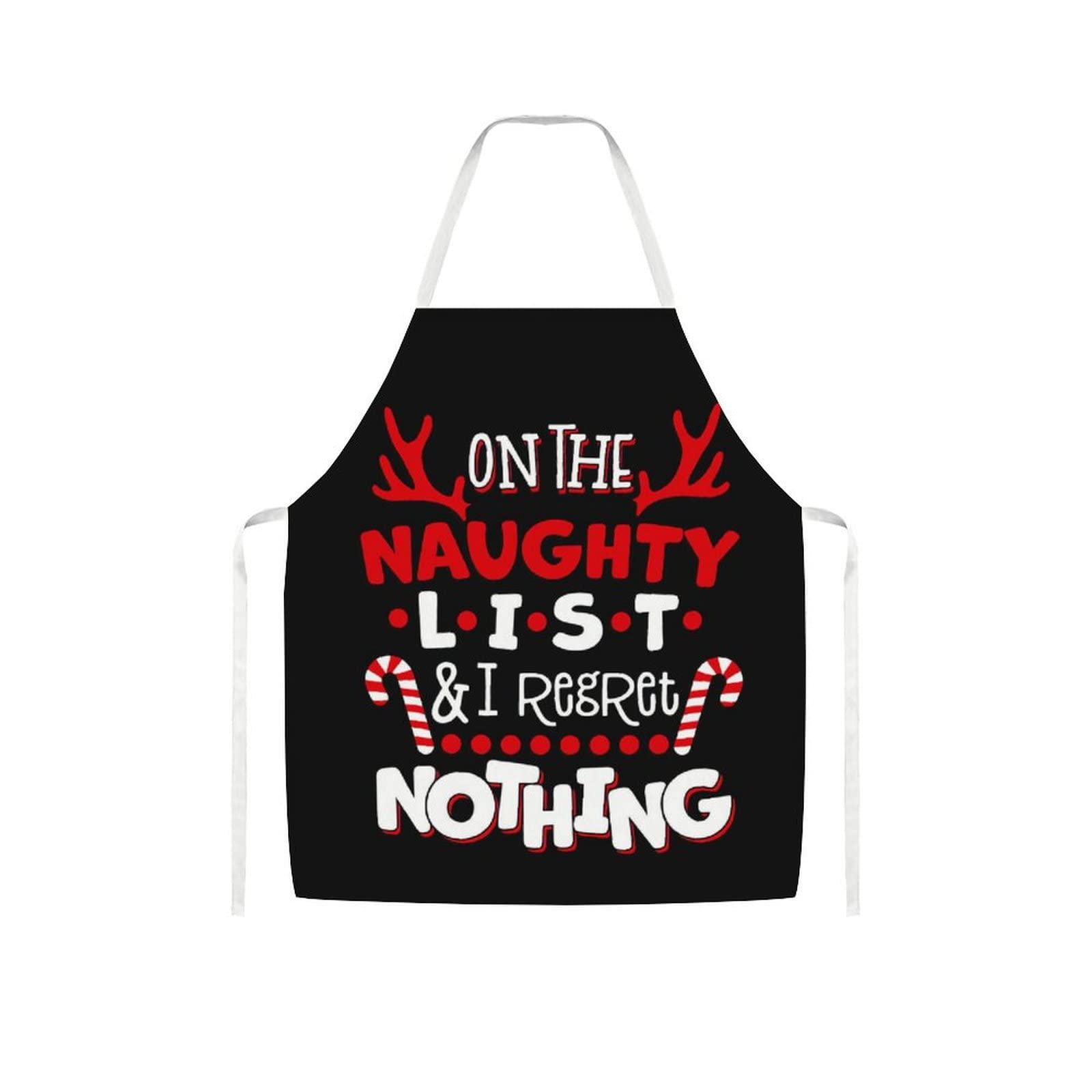 On The Naughty List And I Regret Nothing Christmas Cooking Apron - Durable Chef Apron for Kitchen, BBQ, Painting, Crafting - Perfect Gift for Women and Men in Home, Restaurant, and Holiday Cooking Scenes