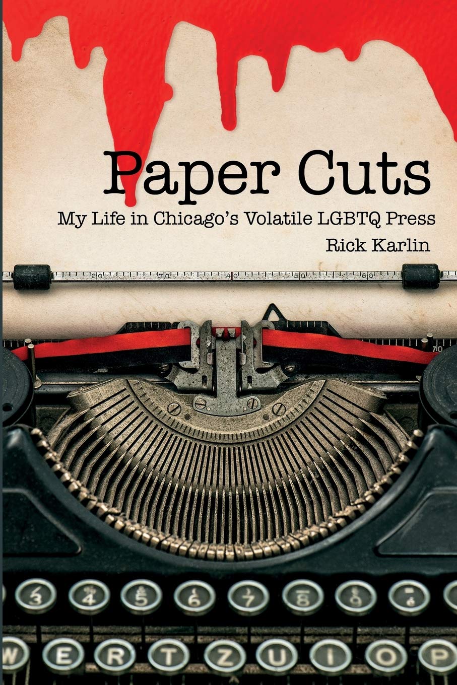 Paper Cuts: My Life in Chicago's LGBTQ Press - Memoir of Activism & Journalism | LGBTQ+ History, Chicago Culture, Coming-of-Age Story | Perfect for Book Clubs & Pride Month Reading