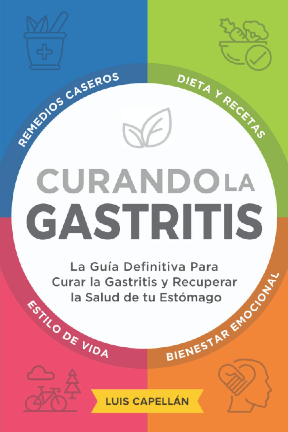 Healing Gastritis: The Ultimate Guide to Cure Gastritis and Restore Stomach Health (Spanish Edition) - Natural Remedies for Digestive Wellness at Home