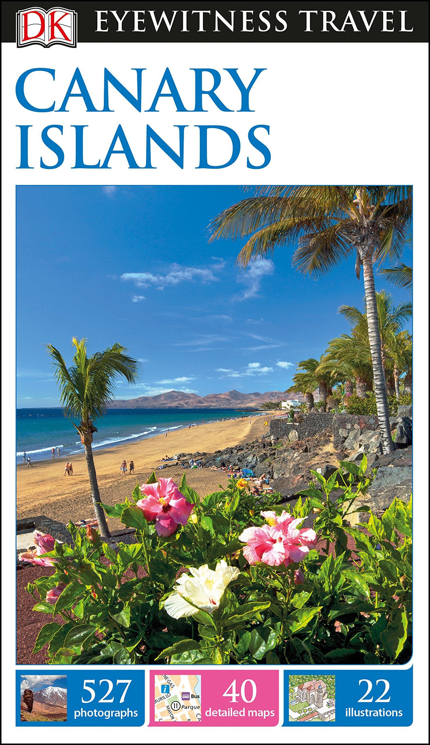 DK Eyewitness Travel Guide: Canary Islands - Best Travel Book for Exploring Tenerife, Gran Canaria & Lanzarote | Perfect for Vacation Planning & Island Adventures