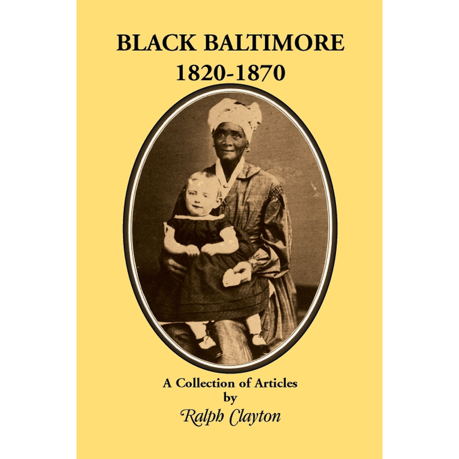 Black Baltimore: African American Life and Culture from 1820 to 1870 - Historical Book for American History Studies & Civil Rights Research