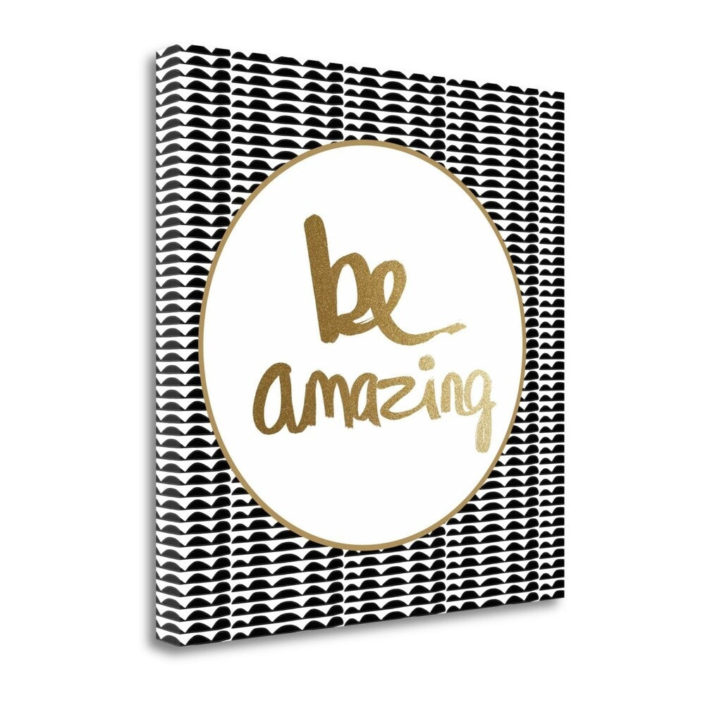 Be Amazing Black and Gold by Linda Woods - Giclee Art Print on Gallery Wrap Canvas - Perfect for Living Room, Bedroom, or Office Wall Decor