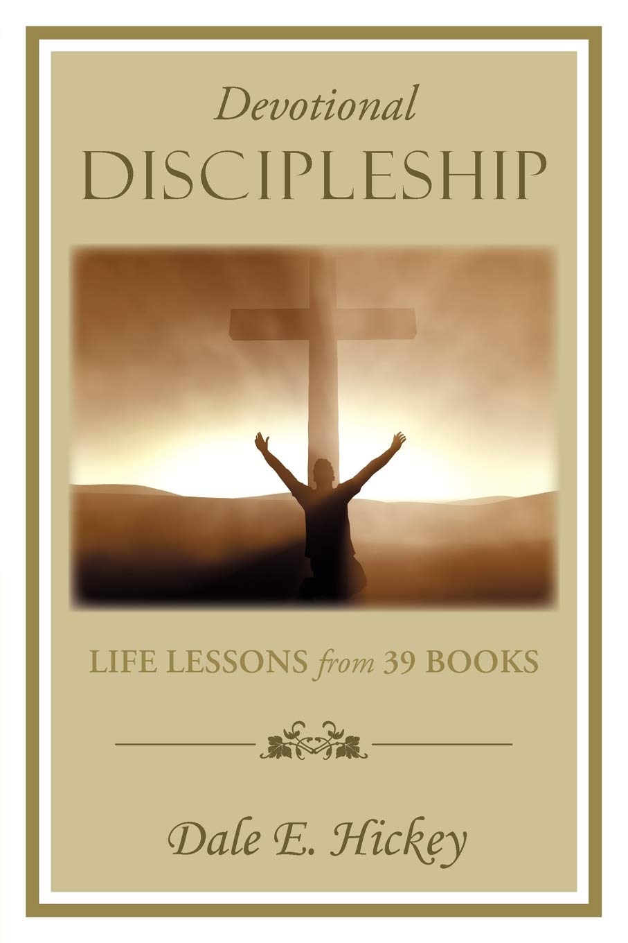 Devotional Discipleship: Life Lessons From 39 Books - Christian Bible Study Guide for Spiritual Growth & Daily Devotion